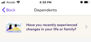 Changes in life or family button in the Dependents screen